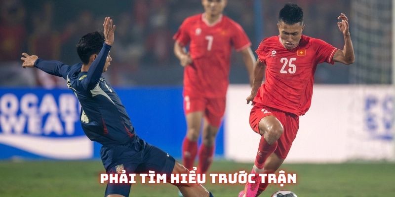 Cần tìm hiểu trận đấu trước khi đặt cược