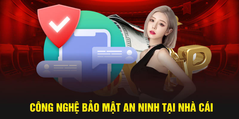 Công nghệ bảo mật an ninh tại nhà cái