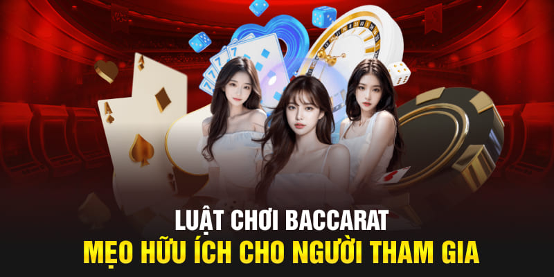 Luật chơi baccarat - Mẹo hữu ích cho người tham gia