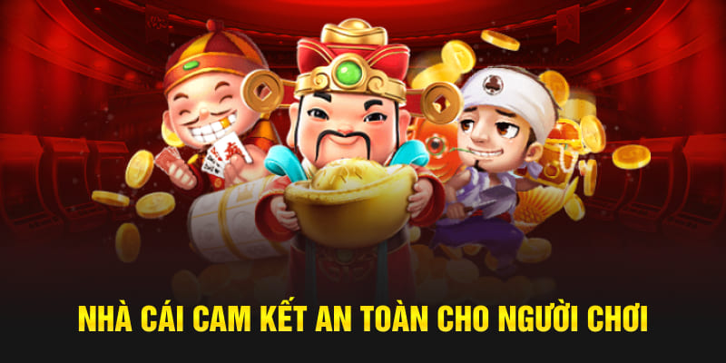 Nhà cái cam kết an toàn cho người chơi