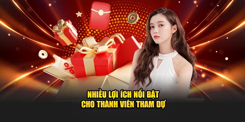 Nhiều lợi ích nổi bật cho thành viên tham dự