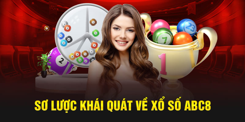 Sơ lược khái quát về xổ số ABC8