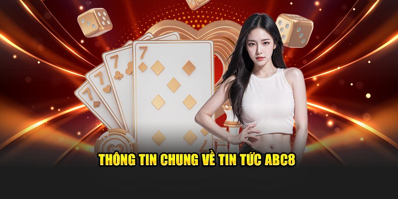 Thông tin chung về tin tức ABC8