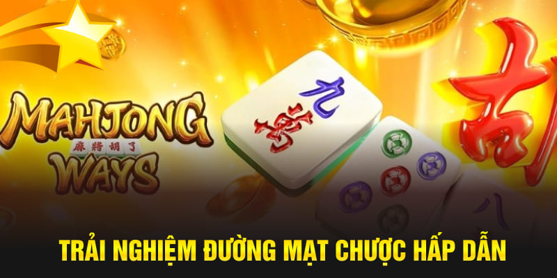 Trải nghiệm Đường Mạt Chược hấp dẫn