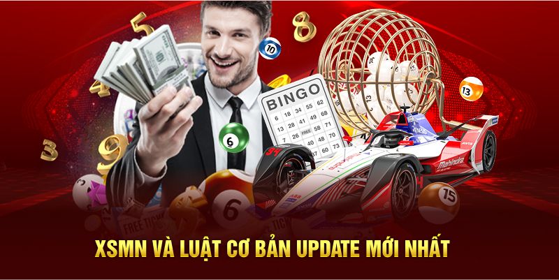 XSMN và luật cơ bản update mới nhất