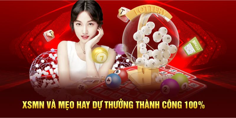 XSMN và mẹo hay dự thưởng thành công 100% 