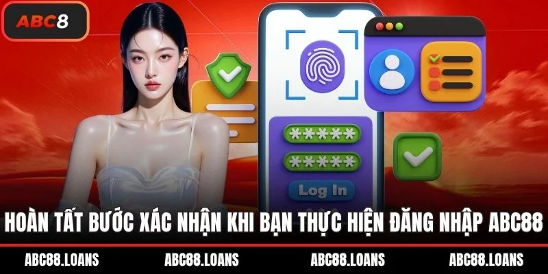 Hoàn tất bước xác nhận khi bạn thực hiện đăng nhập ABC8
