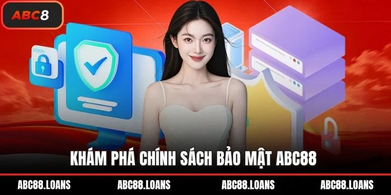 Khám phá chính sách bảo mật ABC88