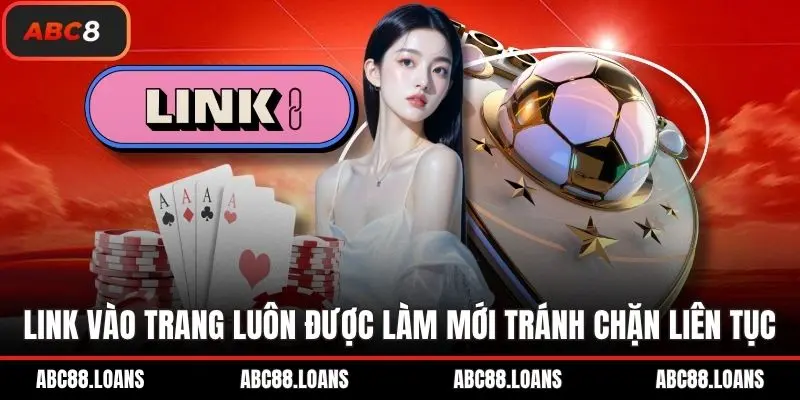 Link vào trang luôn được làm mới tránh chặn liên tục